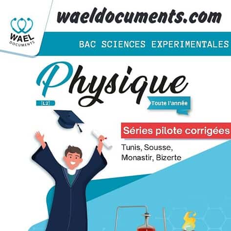 [L2]- PHY- Séries pilote corrigés- BAC SCIENCES EXPERIMENTALES
