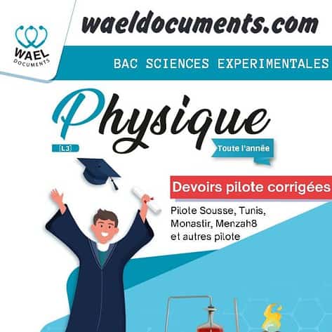 [L3]- PHY- Devoirs pilote corrigés- BAC SCIENCES EXPERIMENTALES