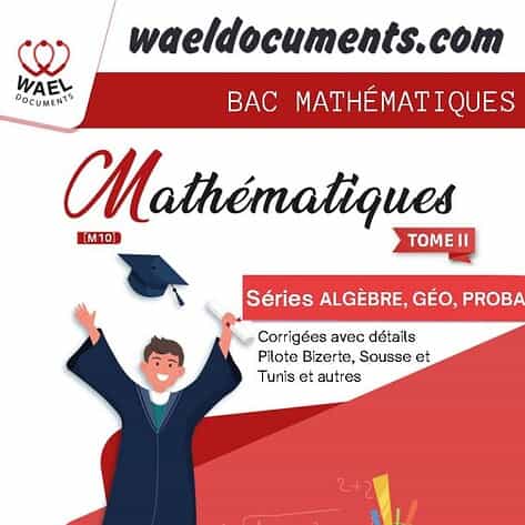 [M10old]-Math- Séries Algèbre+Géo corrigées- BAC MATH