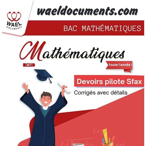 [M7]-Math - Devoirs corrigés pilote Sfax- BAC MATH
