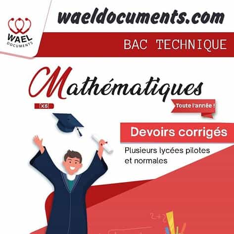 [K6]- Maths bac technique- Devoirs corrigés (Toute l'année)