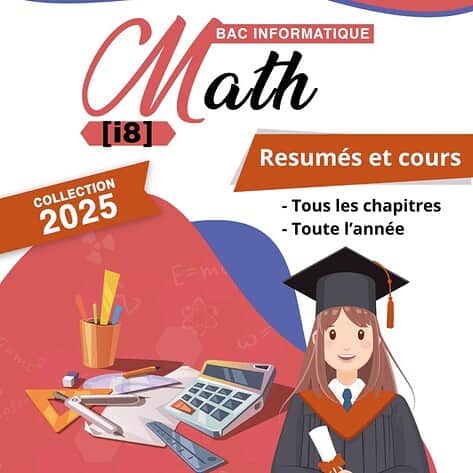[i8new] mathématique-cours et résumés tous les chapitres-bac informatique