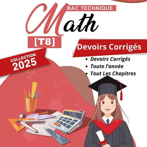 [T8 new] Mathématique- Devoirs corrigés tous les chapitres- Bac Technique