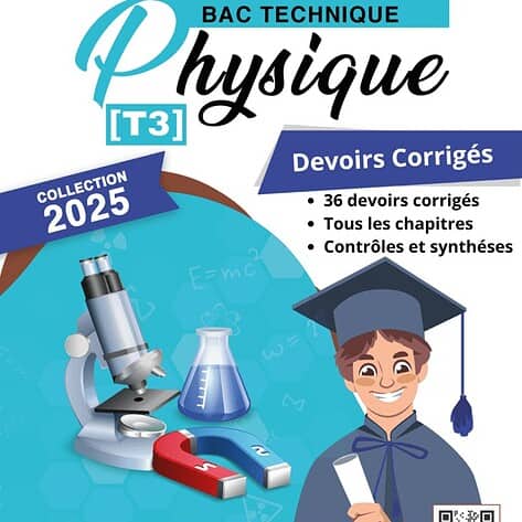 [T3new] Physiques-Devoirs corrigés tous les chapitres-Bac Technique