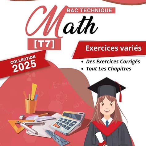 [T7 new] Mathématiques- Exercices normaux tous les chapitres- Bac Technique