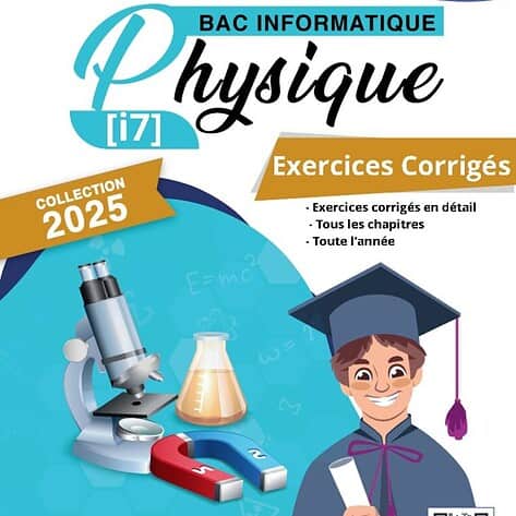 [i7new] Physiques -Exercices Corrigés en détail- Bac Informatique
