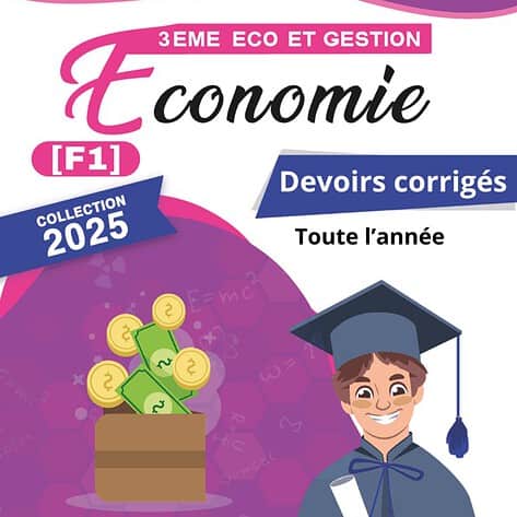 [F1new] Economie-Devoirs Corrigés - 3ème année Economie et gestion